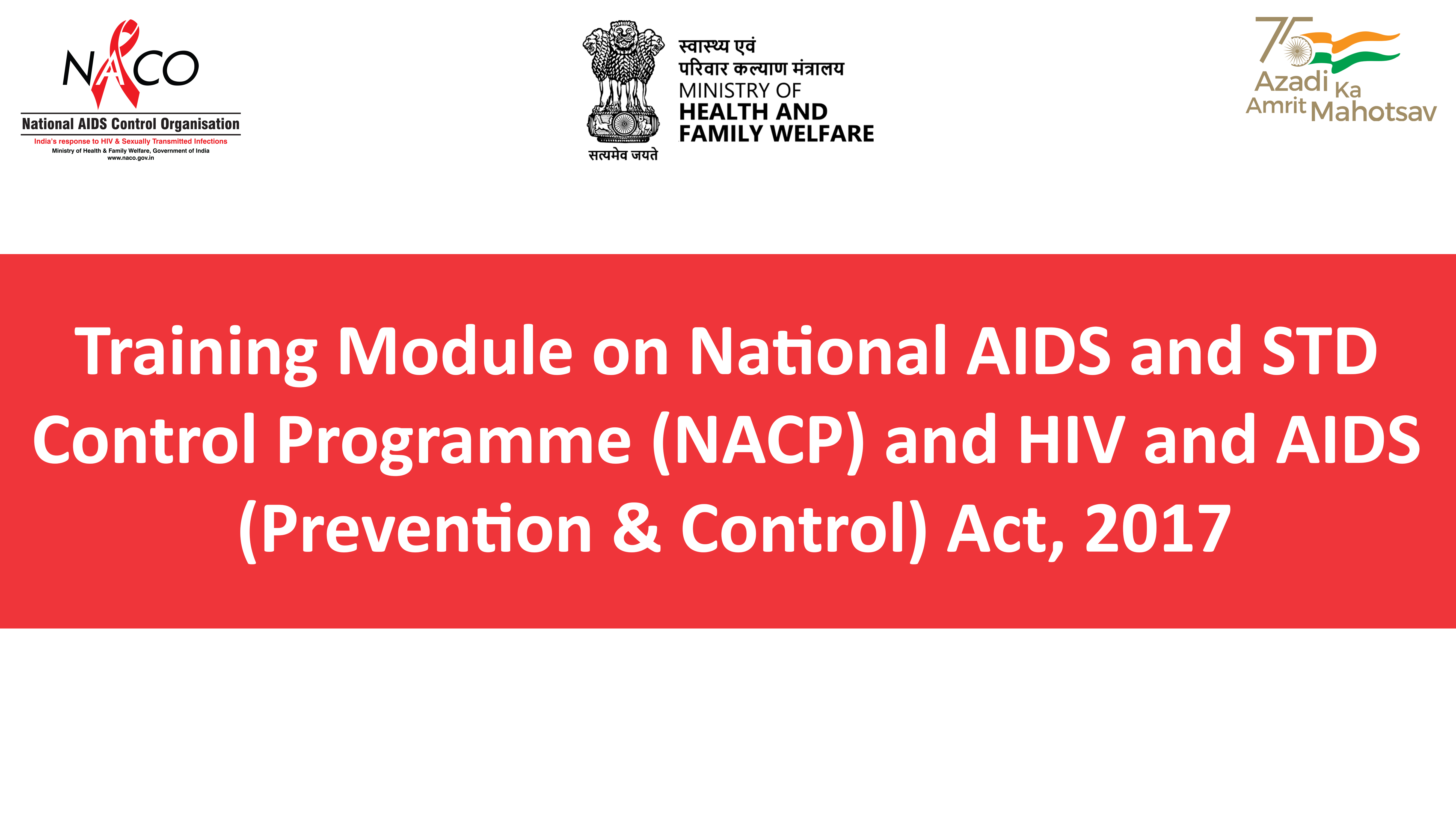Training Module on National AIDS and STD Control Programme (NACP) and HIV and AIDS (Prevention & Control) Act, 2017