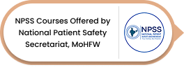 NPSS Courses Offered by National Patient Safety Secretariat, MoHFW